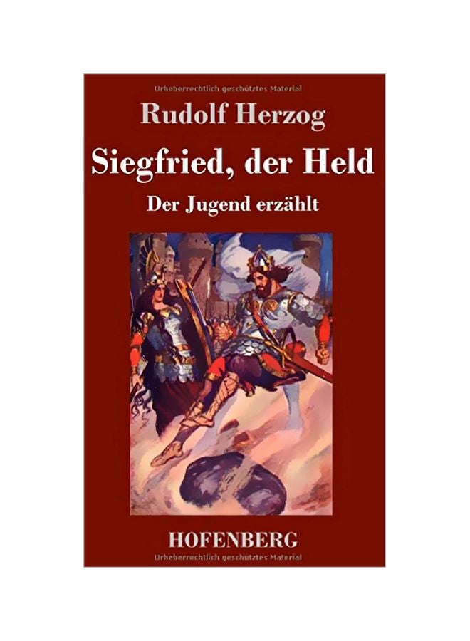 Siegfried, Der Held: Der Jugend Erzahlt Hardcover German by Rudolf Herzog - 15-Jan-20
