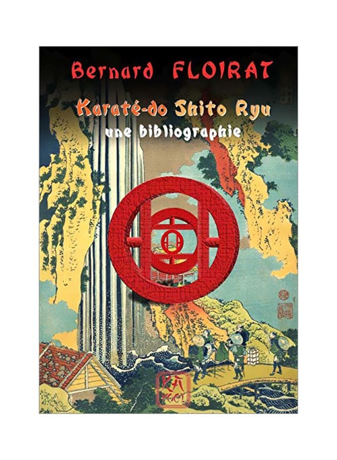 Karate-Do Shito Ryu: Une Bibliographie paperback french - 27 January 2020