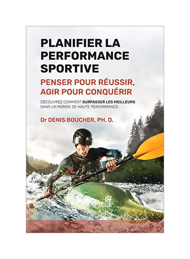Planifier La Performance Sportive: Penser Pour Reussir, Agir Pour Conquerir paperback french - 14 February 2020