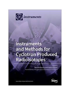 Instruments And Methods For Cyclotron Produced Radioisotopes paperback english - 15 January 2020 