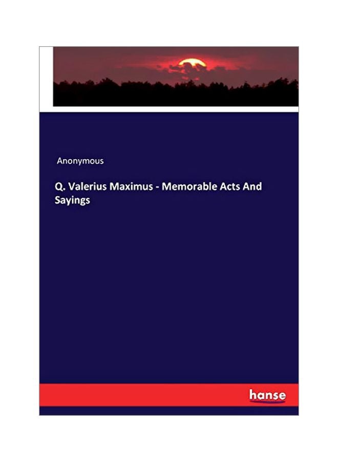Q. Valerius Maximus - Memorable Acts And Sayings Paperback English by Anonymous - 19 February 2020 