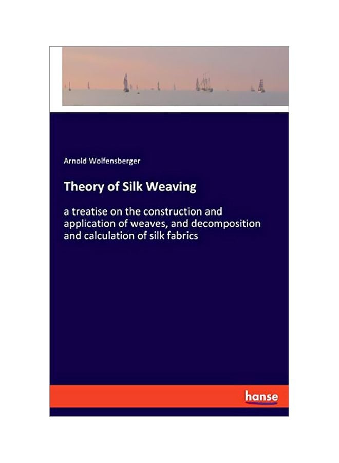 Theory Of Silk Weaving Paperback English by Arnold Wolfensberger - 43857 
