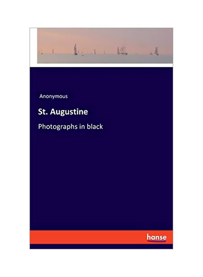 St. Augustine: Photographs In Black Paperback English by Anonymous - 27 January 2020 