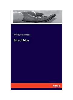 Bits Of Blue Paperback English by Wesley Bissonnette - 05 February 2020 