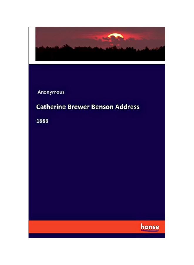 Catherine Brewer Benson Address: 1888 paperback english - 05 February 2020 