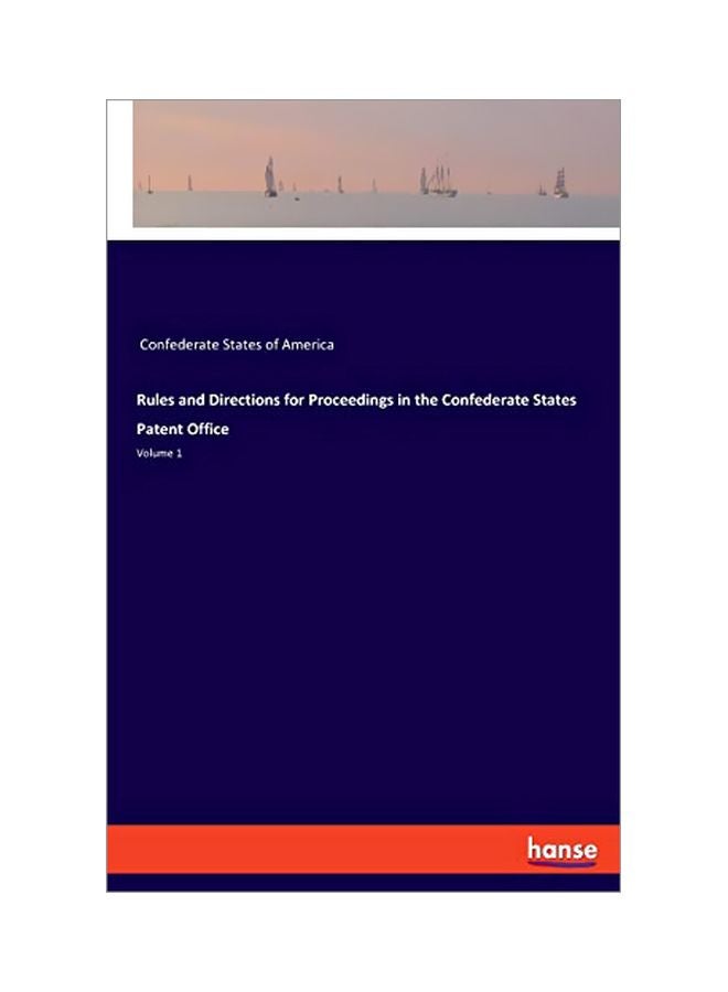 null - Rules And Directions For Proceedings In The Confederate States Patent Office: Volume 1 paperback english - 05 February 2020 - Image 1