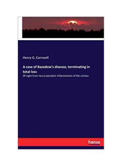 A Case Of Basedow's Disease, Terminating In Total Loss paperback english - 27 January 2020