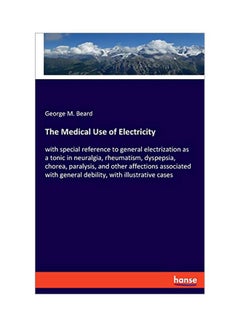 The Medical Use Of Electricity Paperback English by George M Beard - 43866 