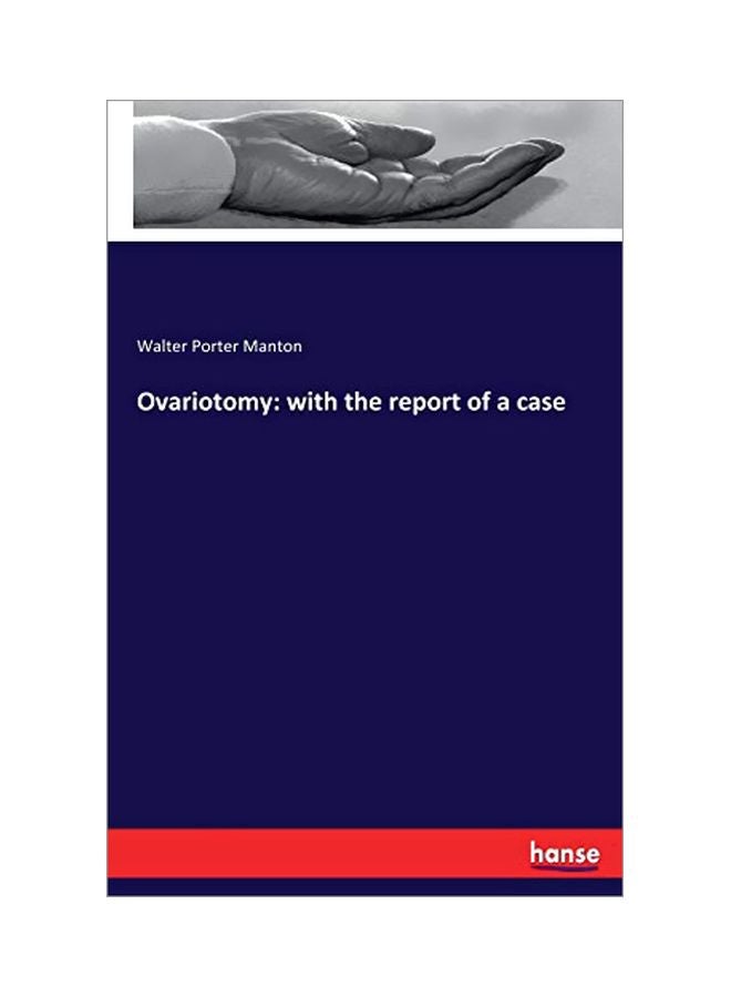 Ovariotomy: With The Report Of A Case paperback english - 30 January 2020