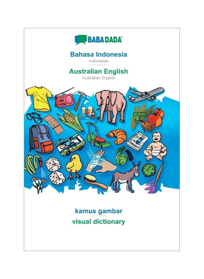 Babadada Bahasa Indonesia Australian English: Visual Dictionary Paperback Indonesian by Babadada Gmbh - 14-Feb-20 