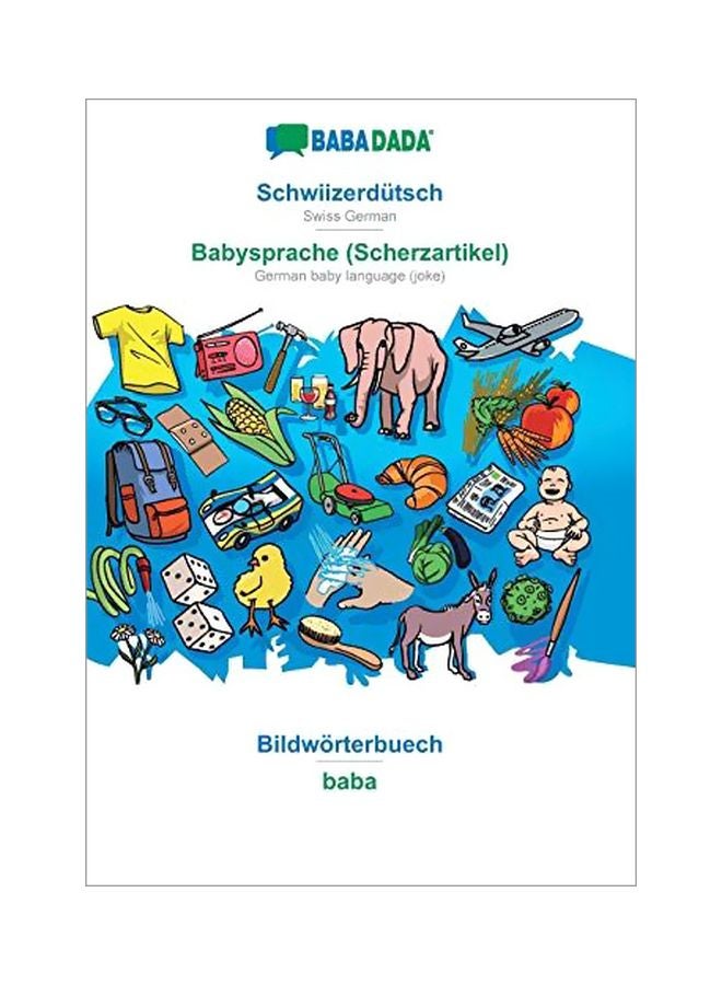 Schwiizerdutsch: Babysprache (Scherzartikel): Bildwoerterbuech: Baba paperback german - 03 February 2020 