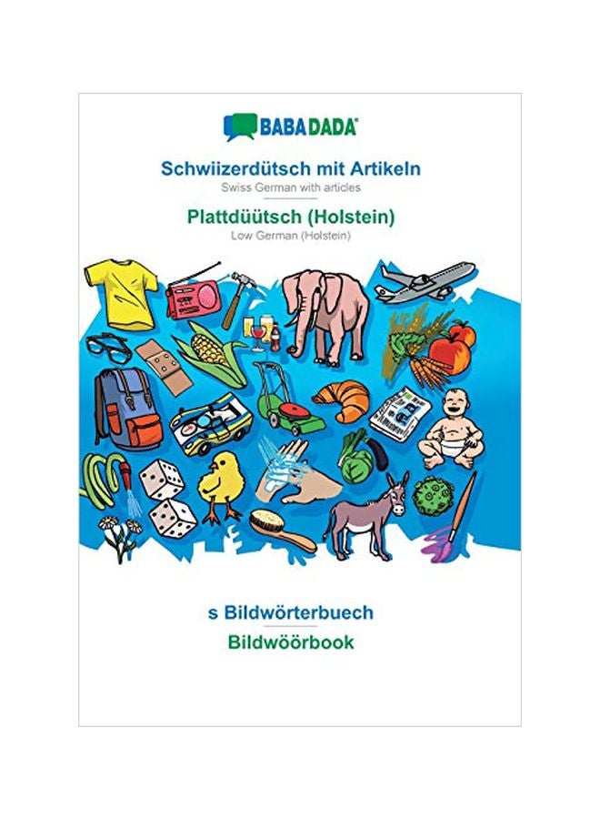 Schwiizerdutsch Mit Artikeln: Plattduutsch (Holstein): Bildwoeoerbook Paperback German by Babadada Gmbh - 04 February 2020 