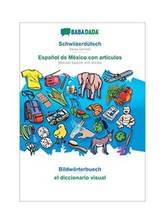 Babadada, Schwiizerdutsch - Espanol De Mexico Con Articulos, Bildwoerterbuech - El Diccionario Visual paperback german - 15 Feb 2020 - v1587229528/N37093977A_1