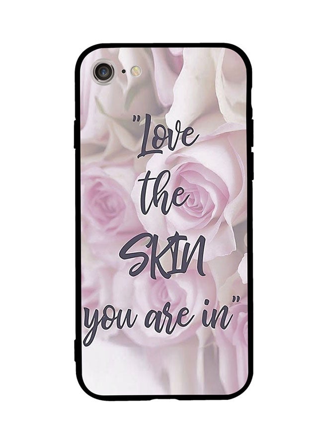 Protective Case Cover For Apple iPhone SE 2/ iPhone 7/ iPhone 18 Love The Skin You Are In