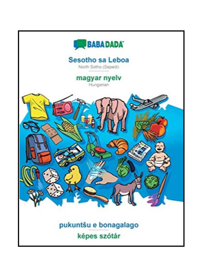 Sesotho sa Leboa - magyar nyelv, pukuntsu e bonagalago - képes szótár Paperback Afrikaans by Babadada Gmbh