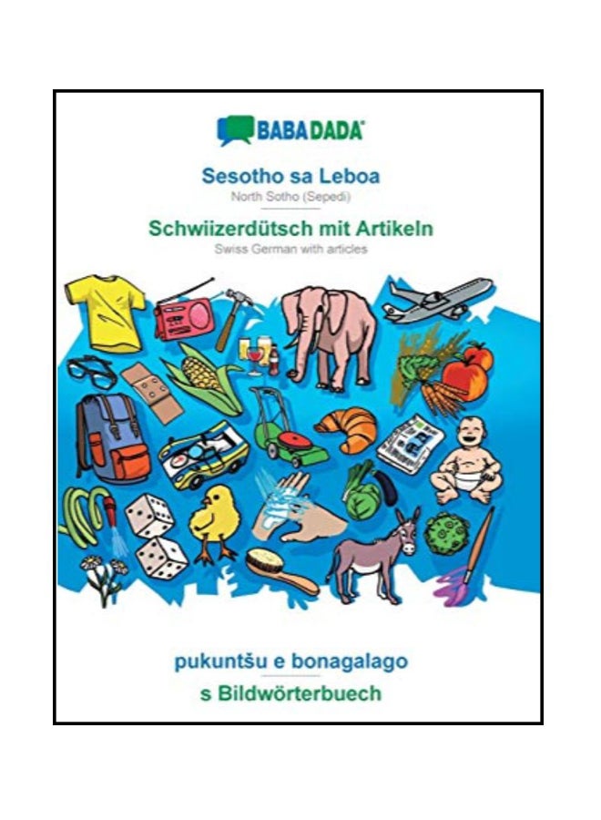 Sesotho sa Leboa - Schwiizerdütsch mit Artikeln, pukuntsu e bonagalago - s Bildwörterbuech paperback afrikaans - 43901