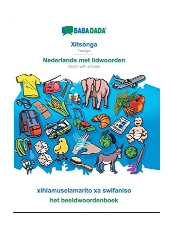 Xitsonga - Nederlands met lidwoorden, xihlamuselamarito xa swifaniso - het beeldwoordenboek paperback afrikaans
