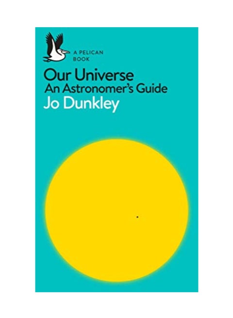 Our Universe : An Astronomer's Guide Paperback English by Jo Dunkley - 43860