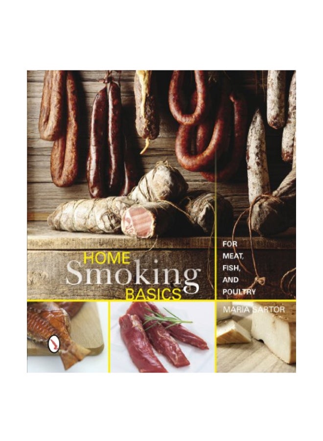 Home Smoking Basics: For Meat, Fish, And Poultry paperback english - 6/28/2014