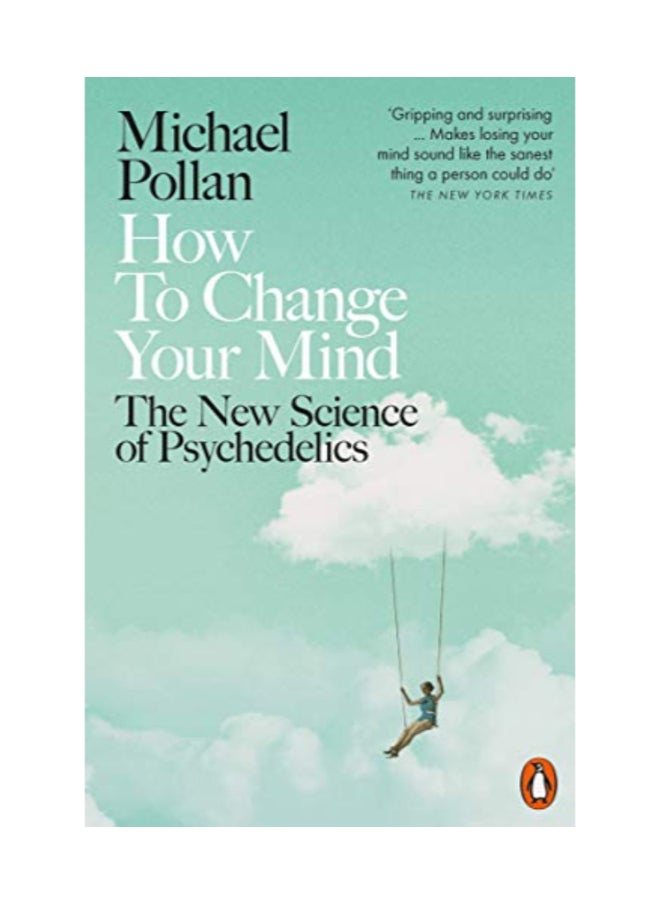 How To Change Your Mind Paperback English by Michael Pollan - 7/18/2019 