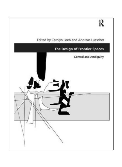 The Design Of Frontier Spaces: Control And Ambiguity paperback english - 7/10/2015