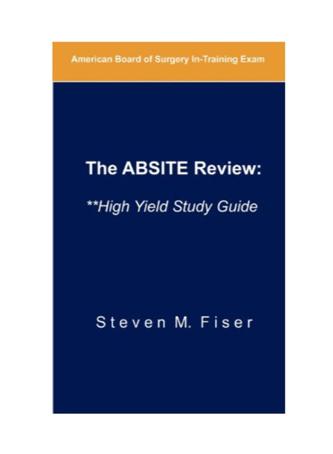 The Absite Review : **high Yield Study Guide Paperback English by Steven M Fiser - 4/2/2012