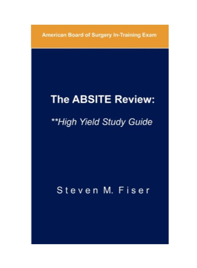 The Absite Review : **high Yield Study Guide Paperback English by Steven M Fiser - 4/2/2012 