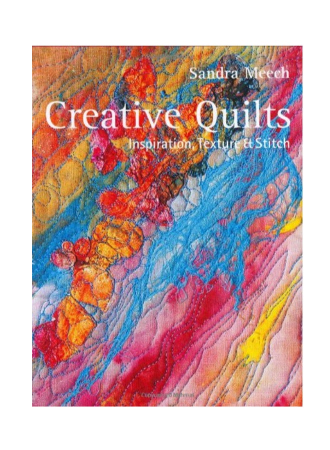 Creative Quilts: Inspiration, Texture And Stitch paperback english - 9/30/2006