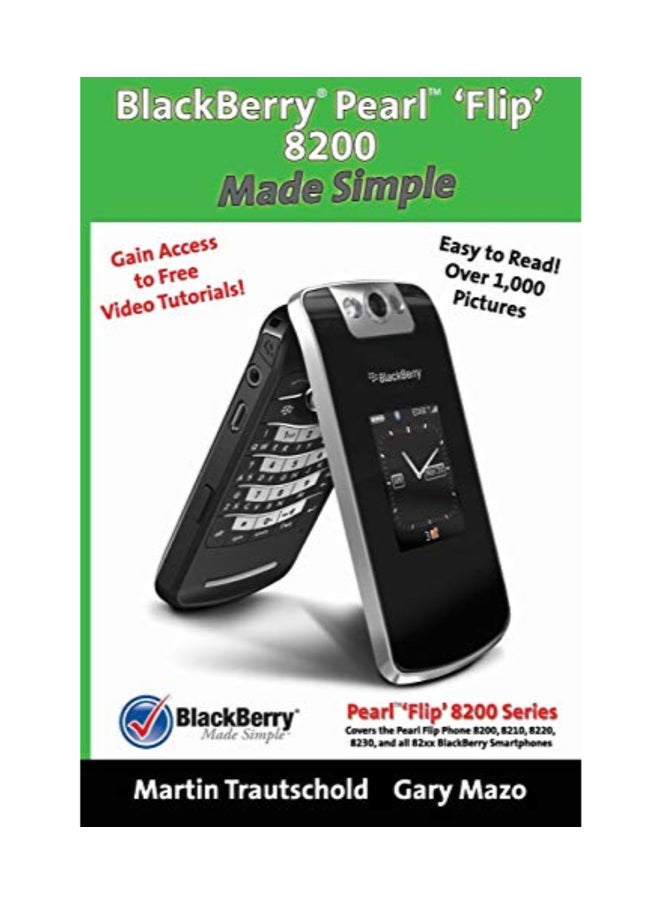 Blackberry Pearl 'Flip' 8200: Made Simple Paperback English by Gary Mazo - 39805 