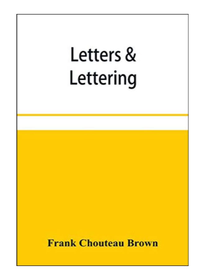 Letters & Lettering Paperback English by Frank Chouteau Brown - 2-Jan-20 