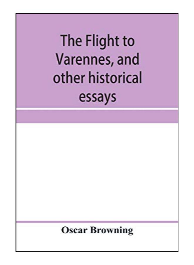 The Flight To Varennes, And Other Historical Essays paperback english - 3-Jan-20 