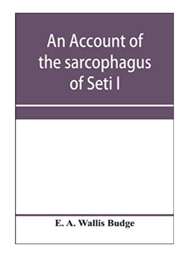 An Account Of The Sarcophagus Of Seti I paperback english - 3-Jan-20