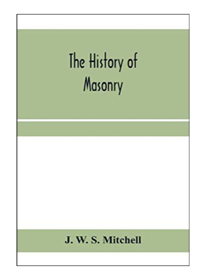 The History Of Masonry Paperback English by J. W. S. Mitchell - 10-Jan-20
