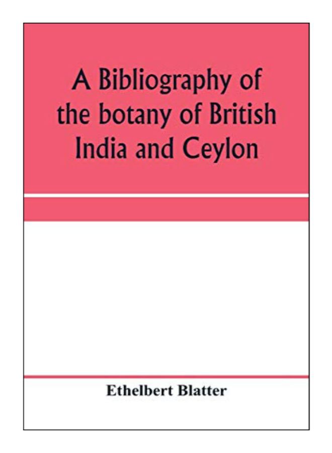 A Bibliography Of The Botany Of British India And Ceylon paperback english - 10-Jan-20