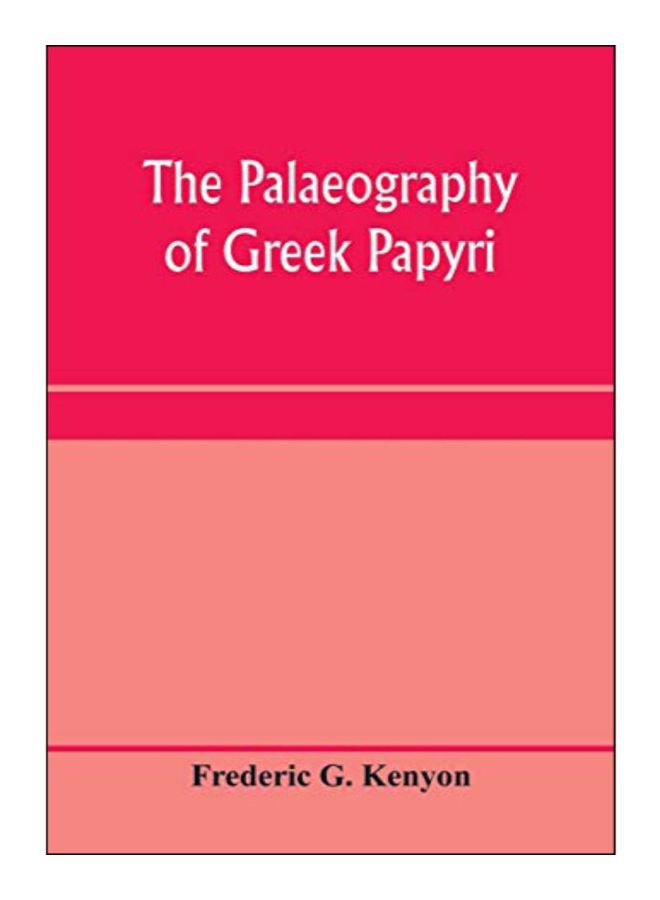 The Palaeography Of Greek Papyri paperback english - 10-Jan-20