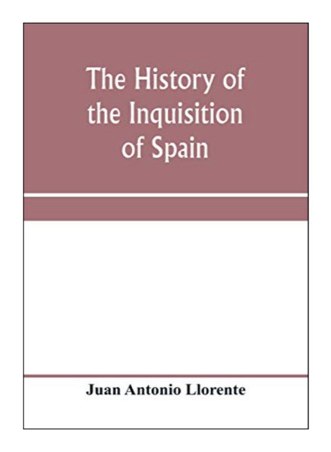 The History Of The Inquisition Of Spain paperback english - 10-Jan-20 