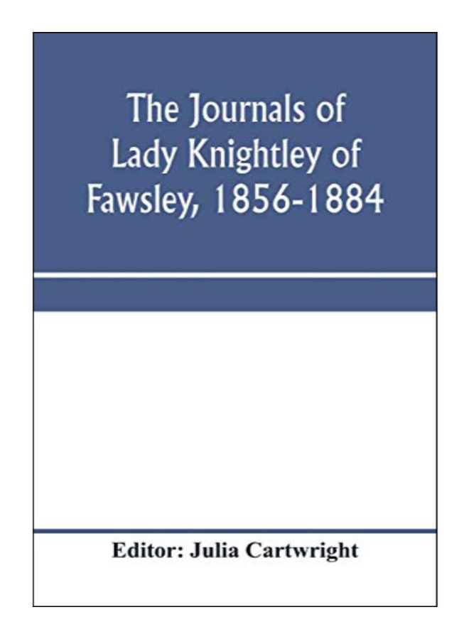 The Journals Of Lady Knightley Of Fawsley, 1856-1884 paperback english - 15-Jan-20 