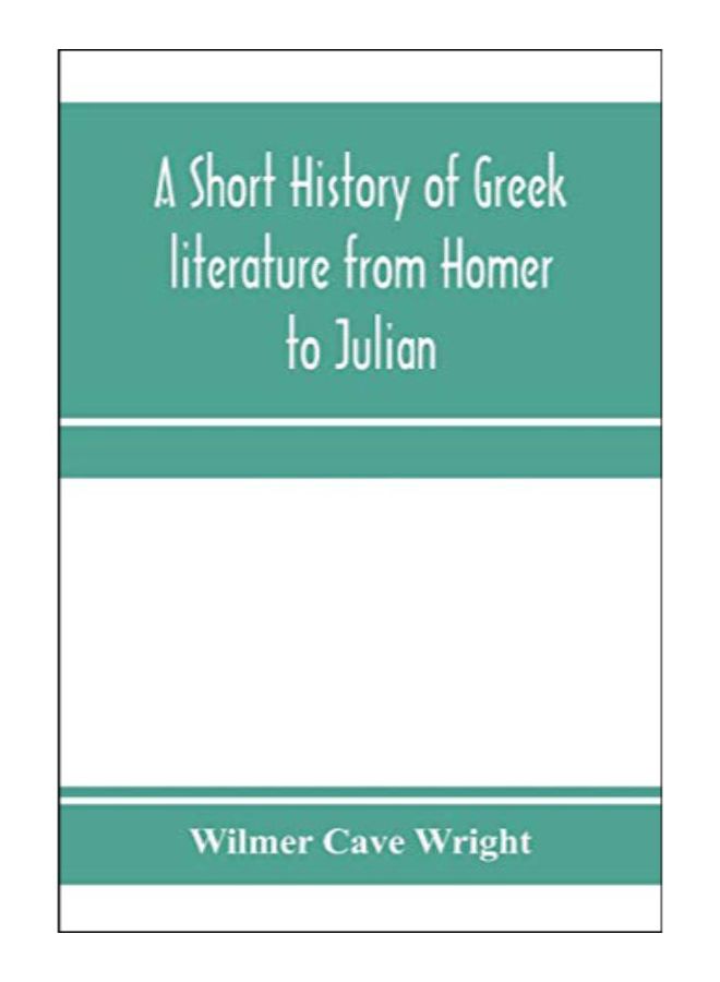 A Short History Of Greek Literature From Homer To Julian paperback english - 15-Jan-20 