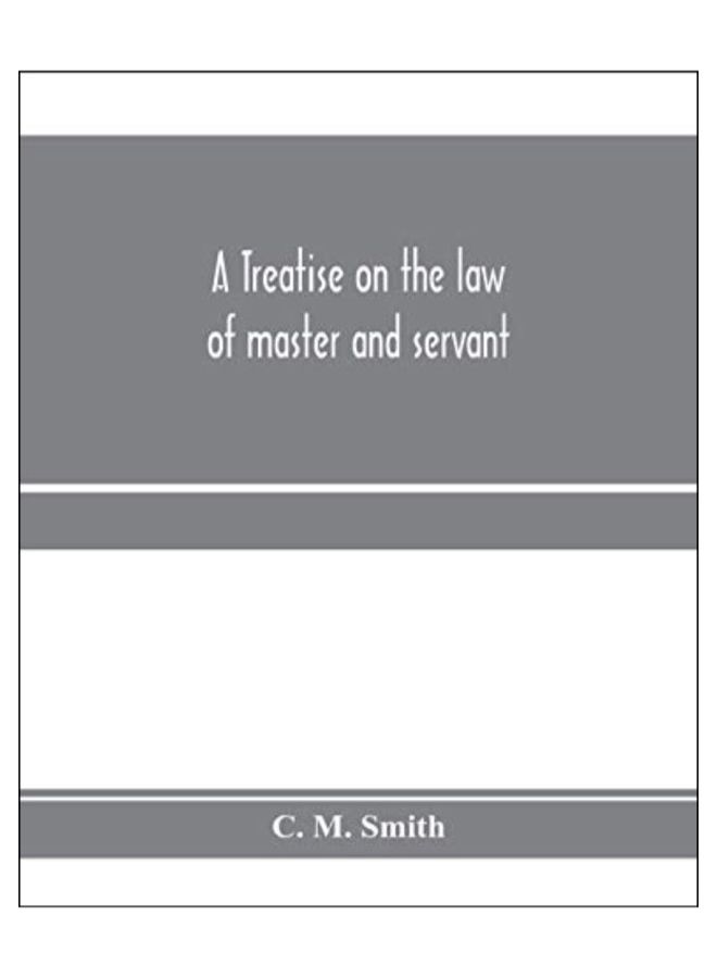 A Treatise On The Law Of Master And Servant paperback english - 15-Jan-20 