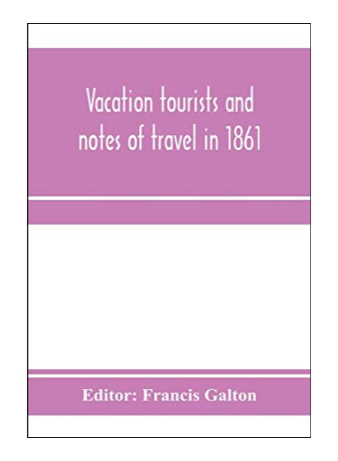 Vacation Tourists And Notes Of Travel In 1861 paperback english - 15-Jan-20