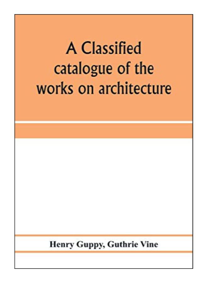 A Classified Catalogue Of The Works On Architecture paperback english - 20-Jan-20 