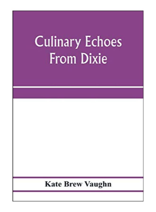 Culinary Echoes From Dixie paperback english - 20-Jan-20