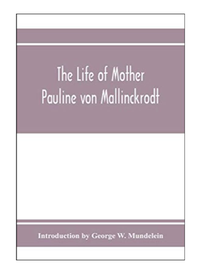 The Life Of Mother Pauline Von Mallinckrodt paperback english - 22-Jan-20