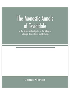 The Monastic Annals Of Teviotdale Paperback English by James Morton - 11-Mar-20 