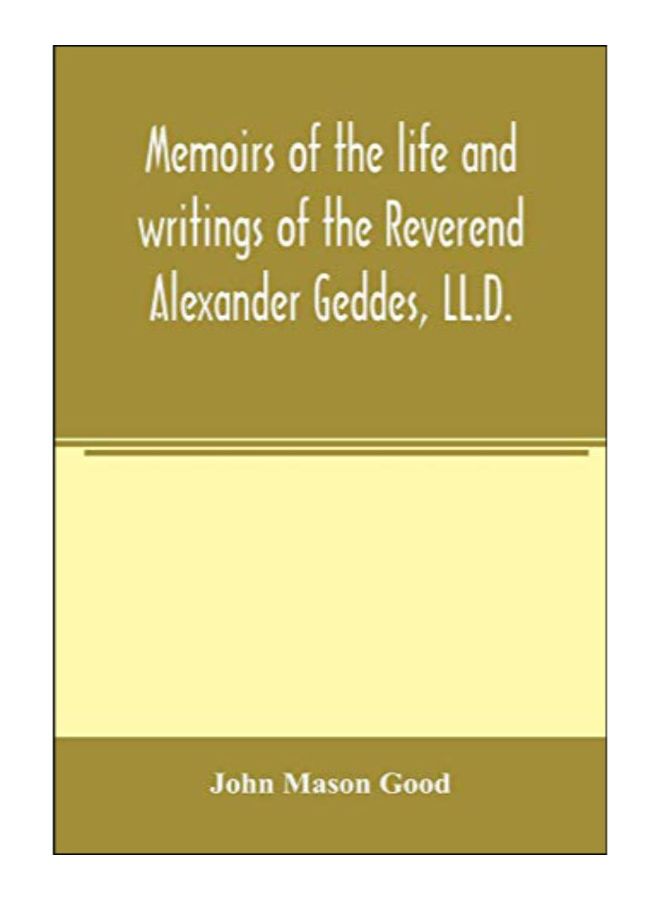 Memoirs Of The Life And Writings Of The Reverend Alexander Geddes, Ll.D. paperback english - 11-Mar-20