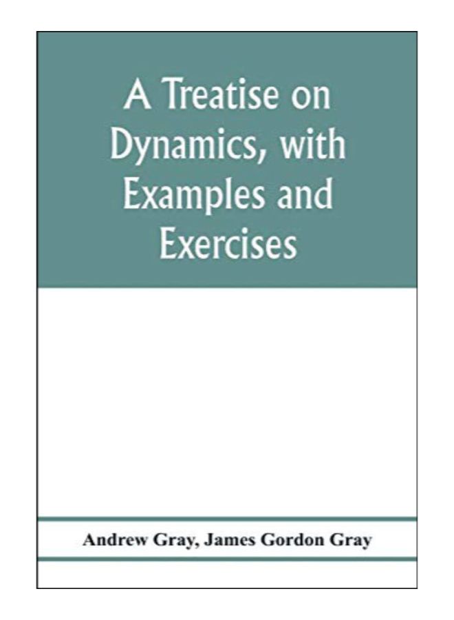 A Treatise On Dynamics, With Examples And Exercises paperback english - 29-Jan-20 