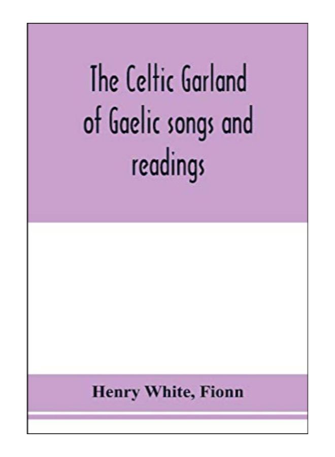 The Celtic Garland Of Gaelic Songs And Readings paperback english - 29-Jan-20 