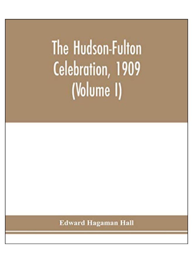 The Hudson-Fulton Celebration, 1909 paperback english - 6-Feb-20