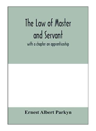 The Law Of Master And Servant: With A Chapter On Apprenticeship paperback english - 10-Feb-20 - v1587642915/N37373700A_1