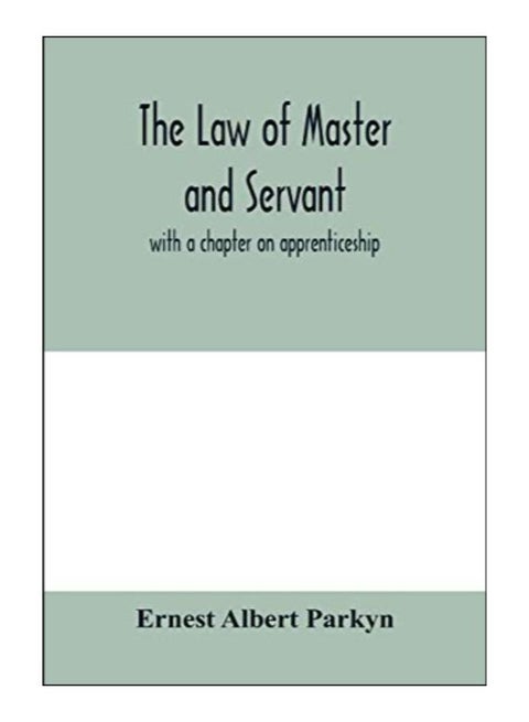 The Law Of Master And Servant: With A Chapter On Apprenticeship paperback english - 10-Feb-20